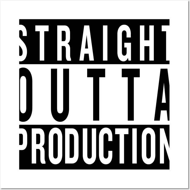 Straight Outta Production Wall Art by Rodden Reelz